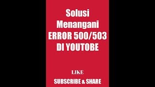 Tutorial Solusi YT Error 503