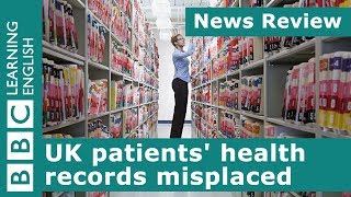 BBC News Review: UK patients' health records misplaced