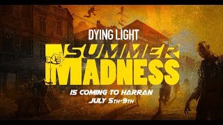 {Dying Light: The Following} | Summer Madness Community Event 2019 & Gold-Tier Weapon Docket!