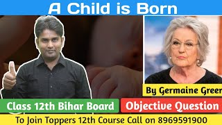 A CHILD IS BORN/GERMAINE GREER,BY-ATIF AARFI,BSEB,CLASS-12th