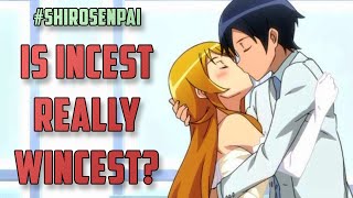 Is Incest Really Wincest? | #ShiroSenpai