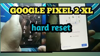 Google pixel 2 xl lupa password | hard reset