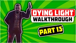 Dying Light Walkthrough - Part 13 | SUCK IT RAIS (FIN)