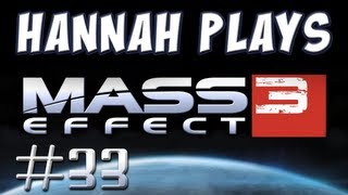 Hannah Plays! - Mass Effect 3 - Part 33 - Sanctuary