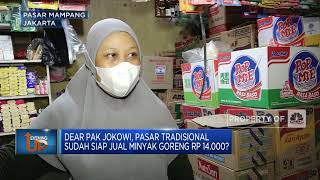 Dear Pak Jokowi, Pasar Tradisional Sudah Siap Jual Minyak Goreng Rp 14.000?