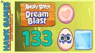 Angry Birds Dream Blast Level 133 - Walkthrough, No Boosters