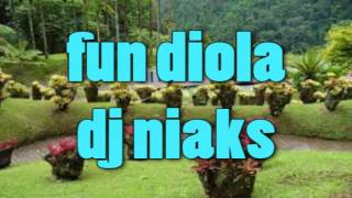 FUN DIOLA "dj niaks"