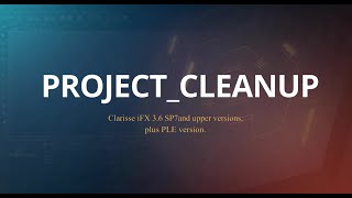 2019 Project Cleanup v1.2 - Clarisse iFX 3.6 SP7/upper version/PLE - Clarisse Scripting