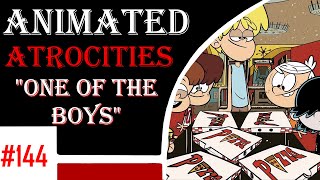 Animated Atrocities #144: "One of the Boys" [The Loud House]