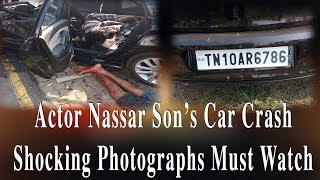 Actor Nassar Son's car Crash Shocking Photographs Must Watch -- RedPix 24x7