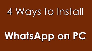 4 Ways to Download WhatsApp for PC & FAQ’s