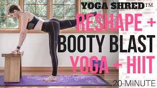 Best Body Reshaping, Booty Tone Yoga Shred™ (Yoga + HIIT) Flow!
