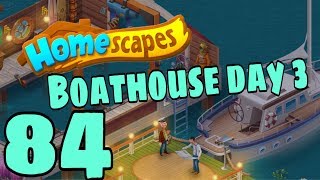 HOMESCAPES - Gameplay Walkthrough Part 84 - Boathouse Area Day 3 Ending