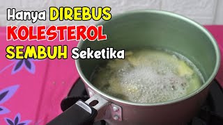TAK HARUS PAKAI OBAT DOKTER! HANYA MINUM INI, KOLESTEROL SEMBUH SECARA ALAMI 