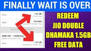 HOW TO REEDEM JIO DOUBLE DHAMAKA 1.5GB DATA EASILY !