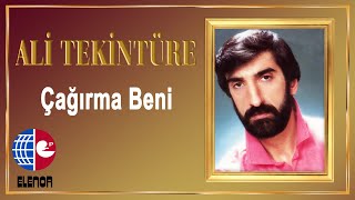 ALİ TEKİNTÜRE - GÜCENME SEVGİLİM