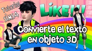 [TUTORIAL] Convierte un TEXTO en OBJETO 3D!! (SIMS 4) + Descarga!!