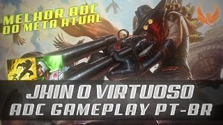 MELHOR ADC DO META ATUAL - JHIN ADC GAMEPLAY [PT-BR]