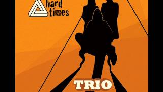 Hard Times - "I Tak"