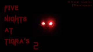 Five Nights at Tigra's 2 Trailer (11.08.2K15)