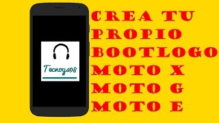 Crea tu Propio Bootlogo - Moto X - Moto G - Moto E