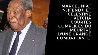 Marcel Niat Njifendji et Celestine Ketcha Courtes complices du meurtre d'une grande combattante