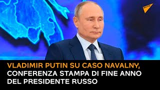 Vladimir Putin su caso Navalny, conferenza stampa di fine anno del presidente russo