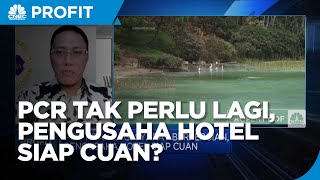 PCR Tak Lagi Syarat Berpergian, Pengusaha Hotel Siap Cuan