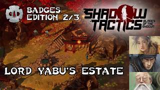 Shadow Tactics Badges Edition | level 5 - Lord Yabu's estate (2/3) | no poison no rifle