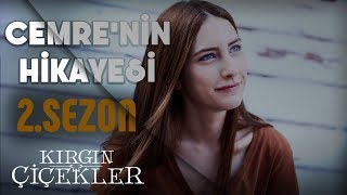 Cemre'nin Hikayesi - Kırgın Çiçekler (2.Sezon)