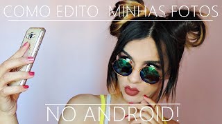 COMO EDITAR FOTOS PARA O INSTAGRAM NO ANDROID!