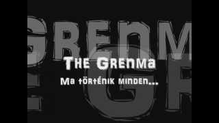The Grenma - Ma történik minden (Lyrics Video)