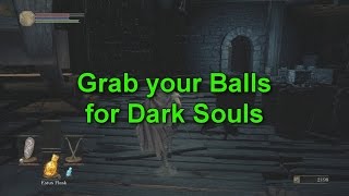 Dark Souls 3: Grab Your Balls For Dark Souls