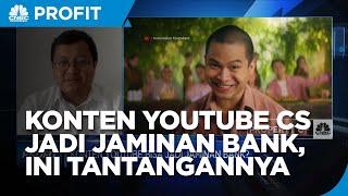Sederet Tantangan Jika Konten YouTube Cs Dijadikan Jaminan Bank
