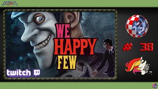 We Happy Few - #38 (Livestream vom 19.06.2019) #AmigaStreamt [German/Deutsch]