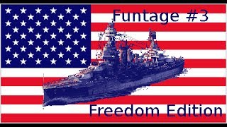 Warships Funtage #3: Freedom Edition