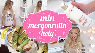 Min morgon rutin (på helgen)