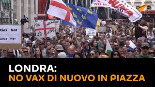 #Londra: No Vax di nuovo in piazza