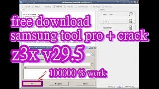 samsung tool pro z3x v29.5 + crack free download 100000%  work tanpa box - with out box