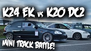 K24 EK vs. K20 DC2 - TRACK BATTLE!