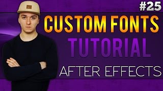 Adobe After Effects CC: How To Install Custom Fonts - Tutorial #25