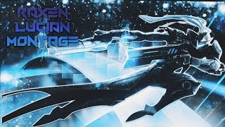 Lucian Montage Best of Raxen #1