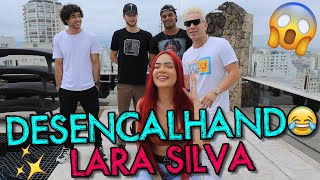 DESENCALHANDO LARA SILVA!! | #MatheusMazzafera