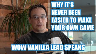 Making a game has never been easier - Ex WoW dev shows how