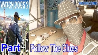 Follow The Clues | Watch Dogs 2 | Part 40 | Gameplay Walkthrough Live Commentary