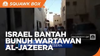 Israel Bantah Bunuh Wartawan Al-Jazeera