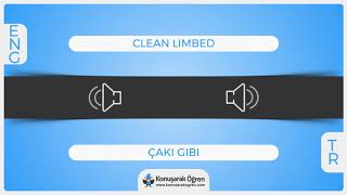 Clean limbed Nedir? Clean limbed İngilizce Türkçe Anlamı Ne Demek? Telaffuzu Nasıl Okunur?