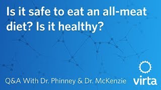 Dr. Stephen Phinney: Is it safe to eat an all-meat diet? Is it healthy?