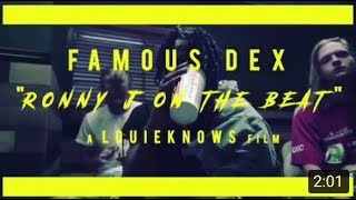 Famous dex  - Ronny J on the beat