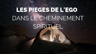 Les pieges de l'ego dans le cheminement spirituel. Savoir Etre Honnete avec soi.